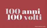 100 ANNI 100 VOLTI